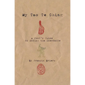 My Tao Te Ching - A Fool's Guide to Effing the Ineffable: Ancient spiritual wisdom translated for modern life - Paperback