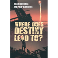 Where Does Destiny Lead to? - Paperback