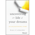 Uncovering the Life of Your Dreams: An Enlightening Story - Hardcover