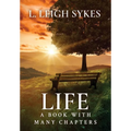 Life, A Book with Many Chapters - Hardcover