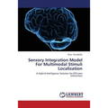 Sensory Integration Model For Multimodal Stimuli Localization - Paperback