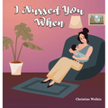 I Nursed You When - Hardcover