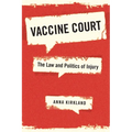 Vaccine Court: The Law and Politics of Injury - Hardcover