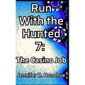 Run With the Hunted 7: The Casino Job - Paperback