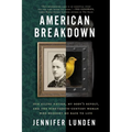 American Breakdown: Our Ailing Nation, My Body's Revolt, and the Nineteenth-Century Woman Who Brought Me Back to Life - Paperback