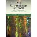 An Unfinished Council: Vatican II, Pope Francis, and the Renewal of Catholicism - Paperback