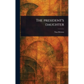 The President's Daughter - Hardcover
