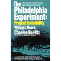The Philadelphia Experiment: Project Invisibility: The Startling Account of a Ship That Vanished-And Returned to Damn Those Who Knew Why... - Paperback