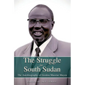 THE STRUGGLE FOR SOUTH SUDAN The Autobiography of Gordon Muortat Mayen - Paperback