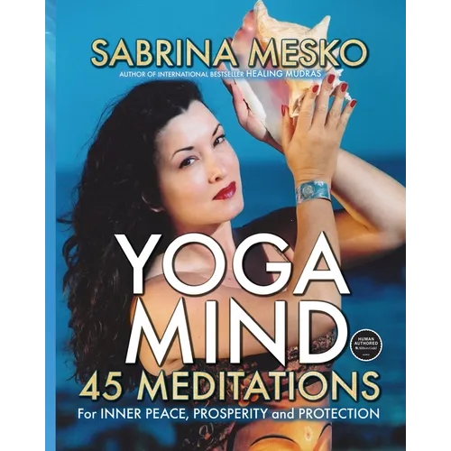 Yoga Mind: 45 Meditations for Inner Peace, Prosperity and Protection - Paperback