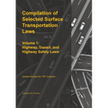Compilation of Selected Surface Transportation Laws Vol 1: Highway, Transit, and Highway Safety Laws - Paperback