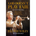 God Doesn't Play Fair: And That's a Good Thing! - Paperback