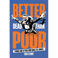 Better Dead Than Poor: Stories and Letters from Uncle D.B. Cooper - Paperback