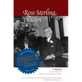 Ross Sterling, Texan: A Memoir by the Founder of Humble Oil and Refining Company - Paperback