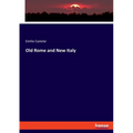 Old Rome and New Italy - Paperback