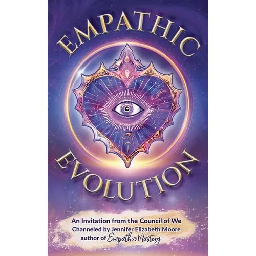 Empathic Evolution: An Invitation from the Council of We - Paperback
