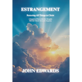 Estrangement: Restoring All Things in Christ - Hardcover