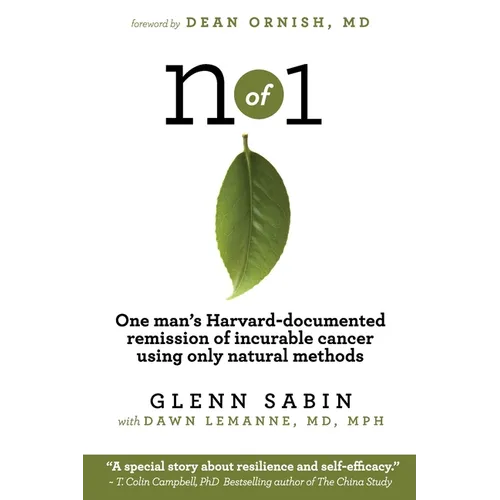n of 1: One man's Harvard-documented remission of incurable cancer using only natural methods - Paperback