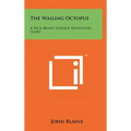 The Wailing Octopus: A Rick Brant Science Adventure Story - Hardcover