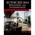 AutoCAD 2018 Beginning and Intermediate - Paperback