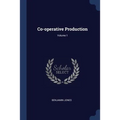 Co-operative Production; Volume 1 - Paperback