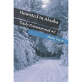 Haunted In Alaska - Paperback