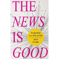 The News Is Good: Evangelism as a Way of Life - Paperback