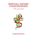 Spiritual Dietary Consciousness: The Journal - Paperback