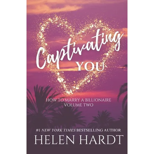 Captivating You: How to Marry a Billionaire Two - Paperback
