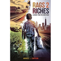 Rags 2 Riches: Lessons from the Hard Road - Paperback