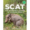 Scat: The Incredible Science of Wildlife Poop - Hardcover