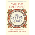 The Golden Road: How Ancient India Transformed the World - Hardcover