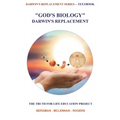God's Biology - Darwin's Replacement: The Truth for Life Education Project - Hardcover