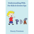 Understanding PDA: For Kids & Grown Ups - Paperback