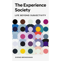 The Experience Society: Life Beyond Subjectivity - Paperback