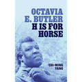Octavia E. Butler: H Is for Horse - Hardcover