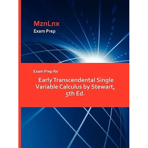Exam Prep for Early Transcendental Single Variable Calculus by Stewart, 5th Ed. - Paperback