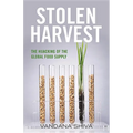 Stolen Harvest: The Hijacking of the Global Food Supply - Paperback