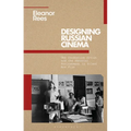 Designing Russian Cinema: The Production Artist and the Material Environment in Silent Era Film - Paperback