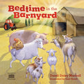 Bedtime in the Barnyard: Baby Farm Animals Need a Good Night's Sleep Too! - Board Book