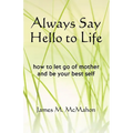 Always Say Hello to Life - Paperback
