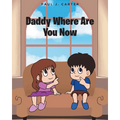 Daddy Where Are You Now - Paperback