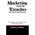 Marketing from the Trenches: Your Guide to Retail Success - Paperback