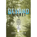 Beyond Regret: Living Your Life Purpose in Spite of Past Choices - Paperback