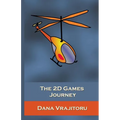 The 2D Games Journey: A Progressive Study of 2D Games and Essential Algorithms in Flash ActionScript 3.0 - Paperback