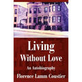 Living Without Love: An Autobiography - Paperback