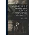Memoirs of the Confederate War for Independence, Volumes 1-3 - Paperback