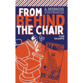 From Behind the Chair - Hardcover