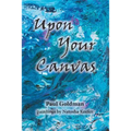 Upon Your Canvas - Paperback