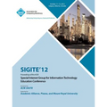 Sigite 12 Proceedings of the ACM Special Interest Group for Information Technology Education Conference - Paperback